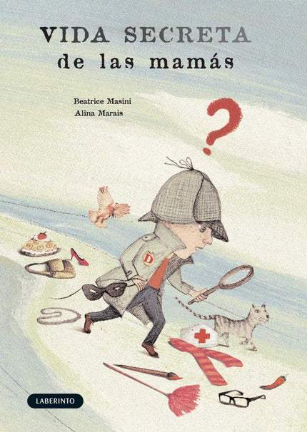 Libro Vida Secreta De Las Mamás: Todas las mamás, aunque finjan ser sólo mamás, son algo más y hacen algo más. Pero sus 