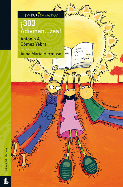 Libro ¡303 Adivinan... Zas!: 303 adivinanzas para no aburrirse, escritas con el talento de Antonio Gómez Yebra e ilustra