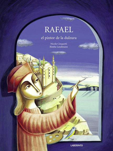 Libro Rafael El Pintor De La Dulzura: Este álbum ilustrado narra la historia de un niño de talento prodigioso que encont