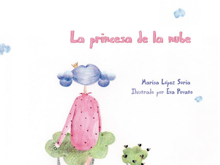 Libro La Princesa De La Nube: Vanesa es una princesa moderna y soñadora que vive en las nubes, en el Reino de Babia, jun