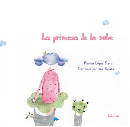 Libro La Princesa De La Nube: Vanesa es una princesa moderna y soñadora que vive en las nubes, en el Reino de Babia, jun