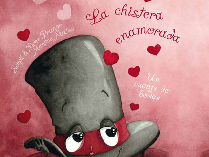 Libro La Chistera Enamorada: Félix, una hermosa chistera, vive en una pequeña y antigua tienda de sombreros. Es apasiona