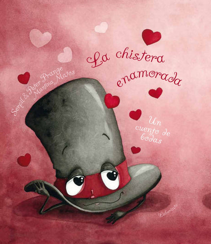 Libro La Chistera Enamorada: Félix, una hermosa chistera, vive en una pequeña y antigua tienda de sombreros. Es apasiona