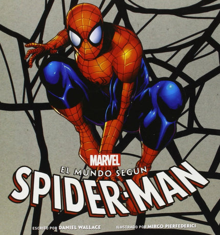 Libro El Mundo Según Spiderman: Ser superhéroe no es fácil cuando tienes problemas con tu novia y un trabajo fijo que ma