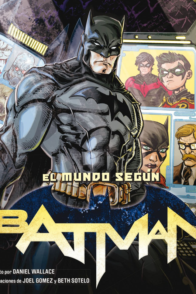 Libro El Mundo Según Batman: En este libro, que contiene desde un relato de sus trágicos orígenes hasta valiosos consejo