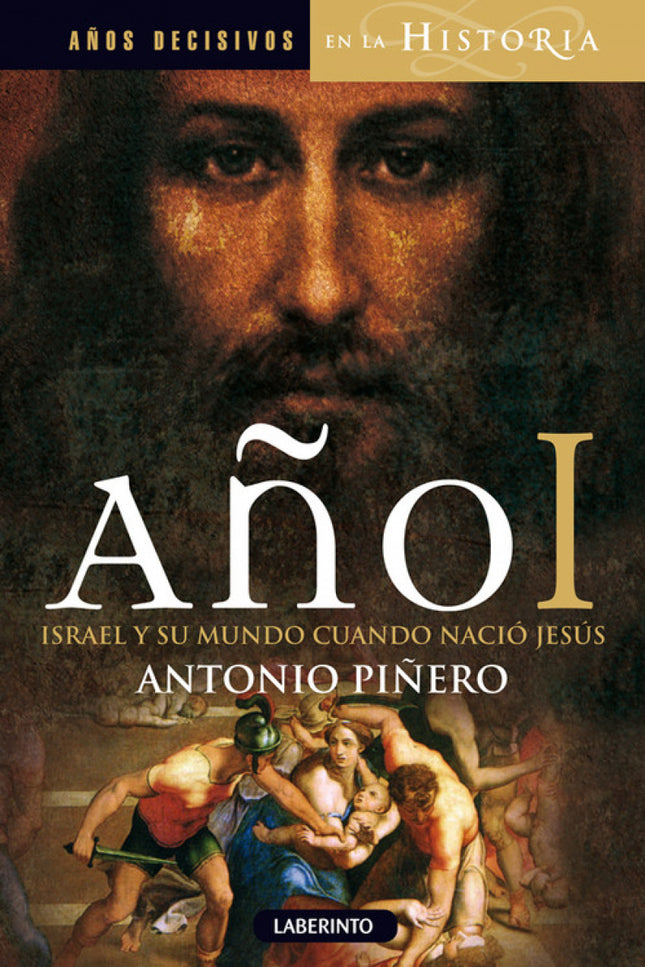 Libro Año I: El AÑO I es uno de los más importantes de la Historia universal, al ver nacer a Jesús de Nazaret, personaje