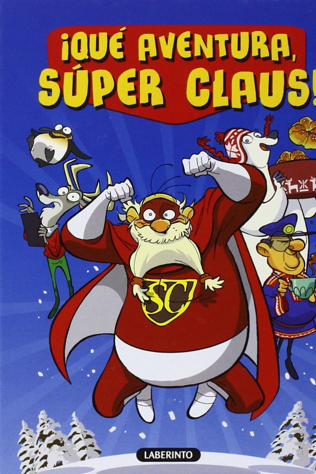 Libro ¡qué Aventura, Super Claus!: Papá Noel, cuando no entrega regalos, ¡se aburre! Pero un día, recibe una carta de Ji