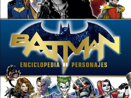 Libro Batman. Enciclopedia De Personajes: Descubre a todos los poderosos, extravagantes y desequilibrados personajes del