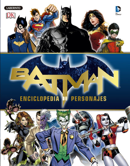 Libro Batman. Enciclopedia De Personajes: Descubre a todos los poderosos, extravagantes y desequilibrados personajes del