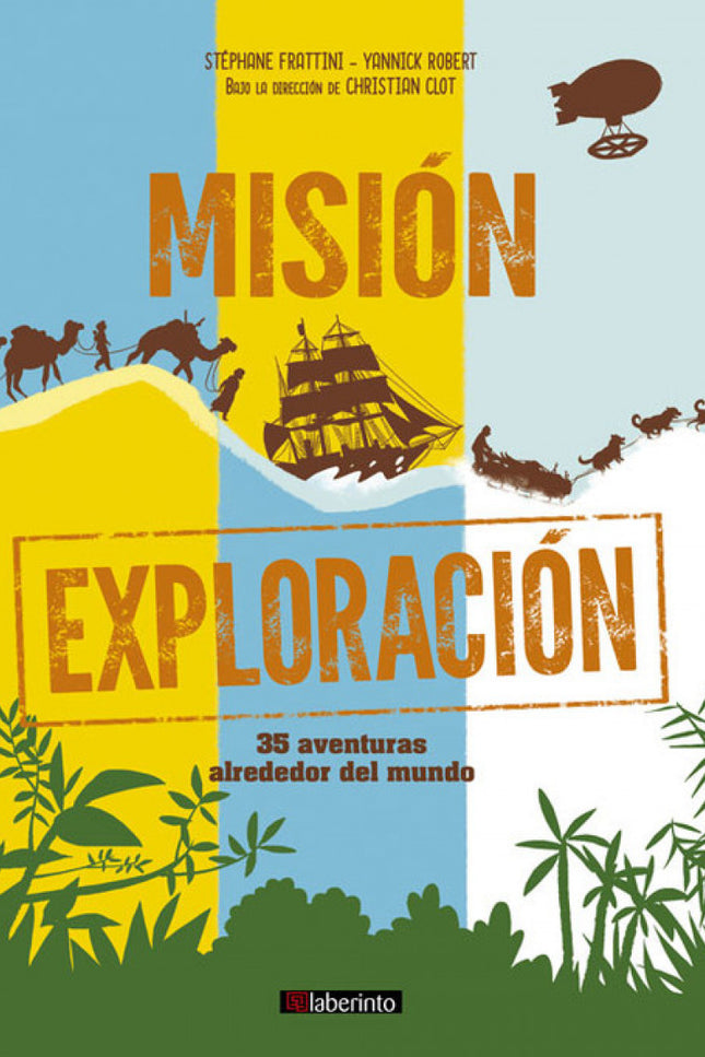 Libro Misión Exploración: Desciende a simas desconocidas y al fondo de los océanos, escala hasta las cimas de las montañ