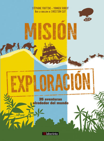 Libro Misión Exploración: Desciende a simas desconocidas y al fondo de los océanos, escala hasta las cimas de las montañ