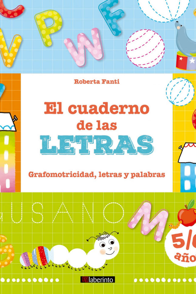 Libro El Cuaderno De Las Letras: Aquí tienes un cuaderno para descubrir, ideado para jugar y dar los primeros pasos en e