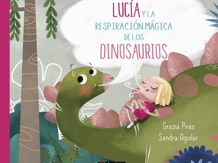 Libro Lucía Y La Respiración Mágica De Los Dinosaurios: Únete a Lucía y sus amigos dinosaurios en una apasionante aventura y explora el poder de la RESPIRACIÓN mágica con ocho fáciles y divertidas técnicas de respiración de yoga. Es ideal para ayudar a niños y a adultos a enfrentarse a sus sentimientos y relajarse.