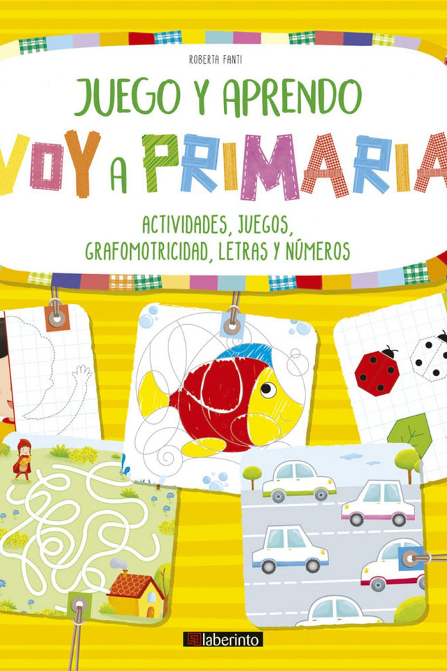 Libro Voy A Primaria: Aquí tienes un cuaderno para descubrir, con un montón de actividades que te ayudarán a prepararte, de una manera eficaz, para la educación primaria. íUn cuaderno para aprender divirtiéndote!