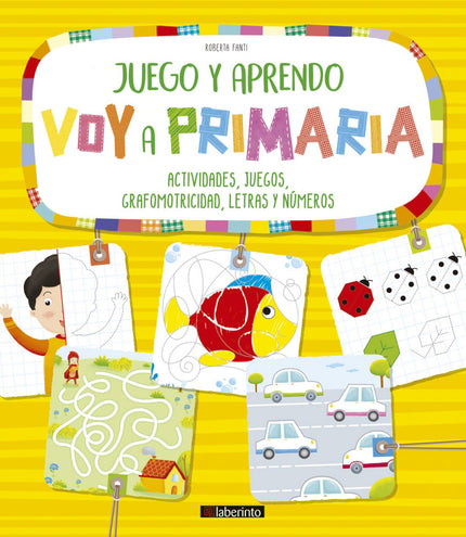Libro Voy A Primaria: Aquí tienes un cuaderno para descubrir, con un montón de actividades que te ayudarán a prepararte, de una manera eficaz, para la educación primaria. íUn cuaderno para aprender divirtiéndote!