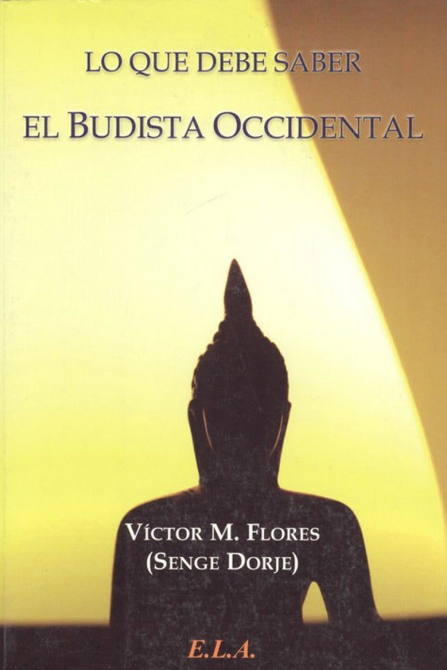 Portada del libro Lo Que Debe Saber El Budista Occidental