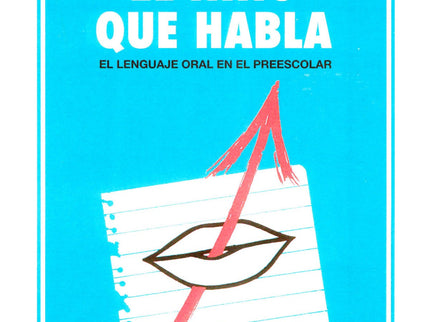 Libro Niño Que Habla: El nivel de comprensión y expresión verbal del niño resulta determinante para su desarrollo person