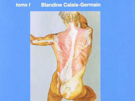 Anatomía Para El Movimiento. Tomo I