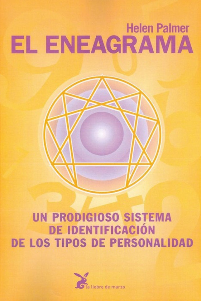 Libro El Eneagrama: El Eneagrama es un antiguo sistema psicológico enraizado en las tradiciones sagradas. El libro de He