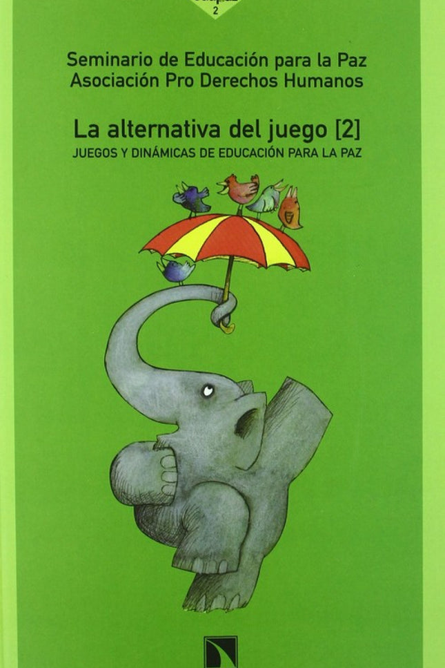 Libro La Alternativa Del Juego Ii: Este libro es el segundo título de la colección Edupaz. Recopila más de cien juegos y
