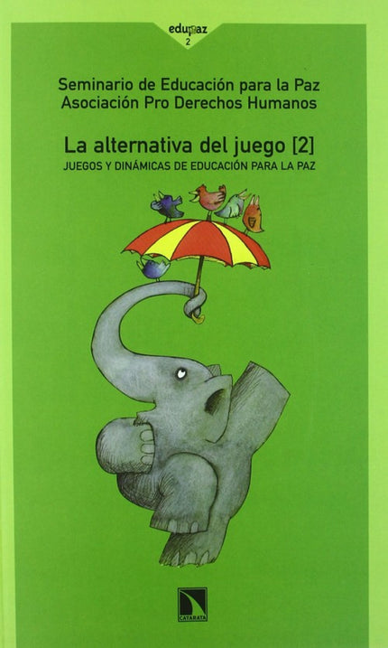 Libro La Alternativa Del Juego Ii: Este libro es el segundo título de la colección Edupaz. Recopila más de cien juegos y