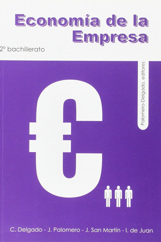 Libro Economía De La Empresa: El texto de Economía de la Empresa está adaptado al programa correspondiente al curso 2º d