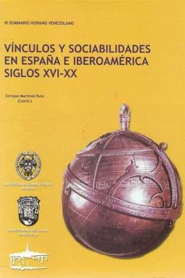 Vínculos Y Sociabilidades En España E Iberoamérica Siglos Xvi-xx