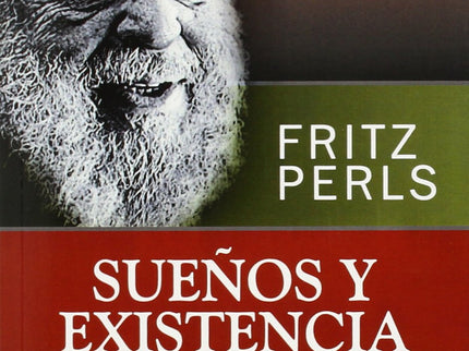 SUEÑOS Y EXISTENCIA - Fritz Perls - OTRO FORMATO LIBRO