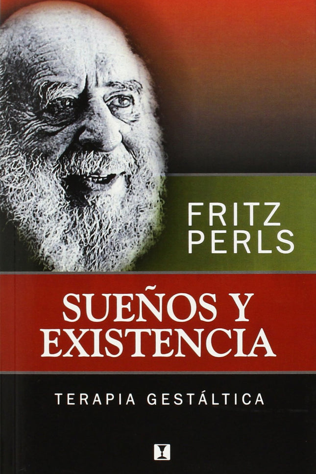 SUEÑOS Y EXISTENCIA - Fritz Perls - OTRO FORMATO LIBRO