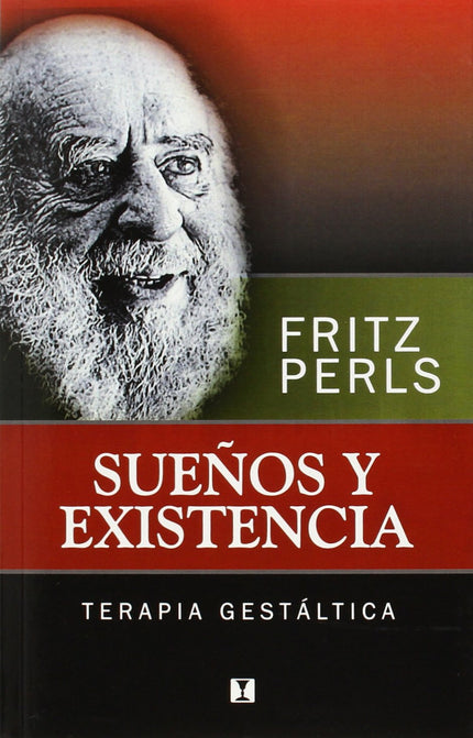 SUEÑOS Y EXISTENCIA - Fritz Perls - OTRO FORMATO LIBRO