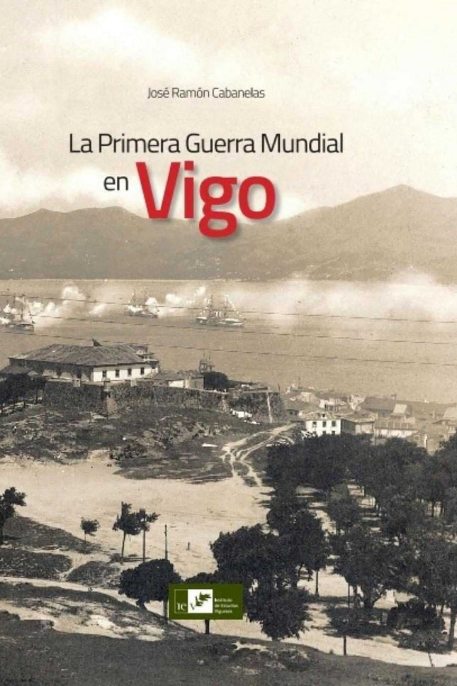 Portada del libro La Primera Guerra Mundial En Vigo