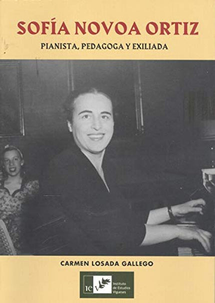 Sofía Novoa Ortiz. Pianista, Pedagoga Y Exiliada