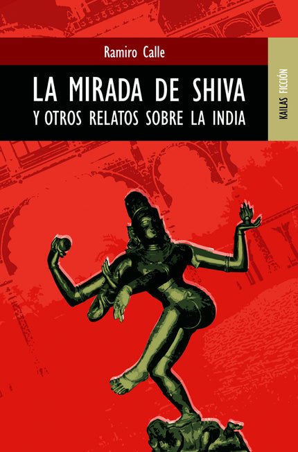 Libro Mirada De Shiva Y Otros Relatos Sobre La India: El pensador orientalista más reputado de nuestro país recrea, a tr