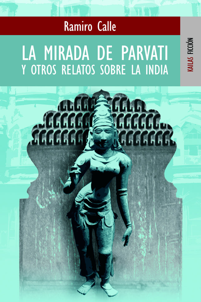 La Mirada De Parvati Y Otros Relatos Sobre La India