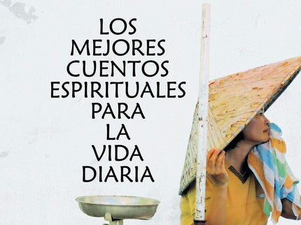 Libro Los Mejores Cuentos Espirituales Para La Vida Diaria: Ramiro Calle ha recopilado, en sus innumerables viajes a Ori