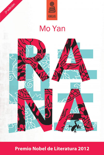 Libro Rana: Rana, la última obra publicada por Mo Yan y la primera de sus obras traducida por Kailas directamente del ch