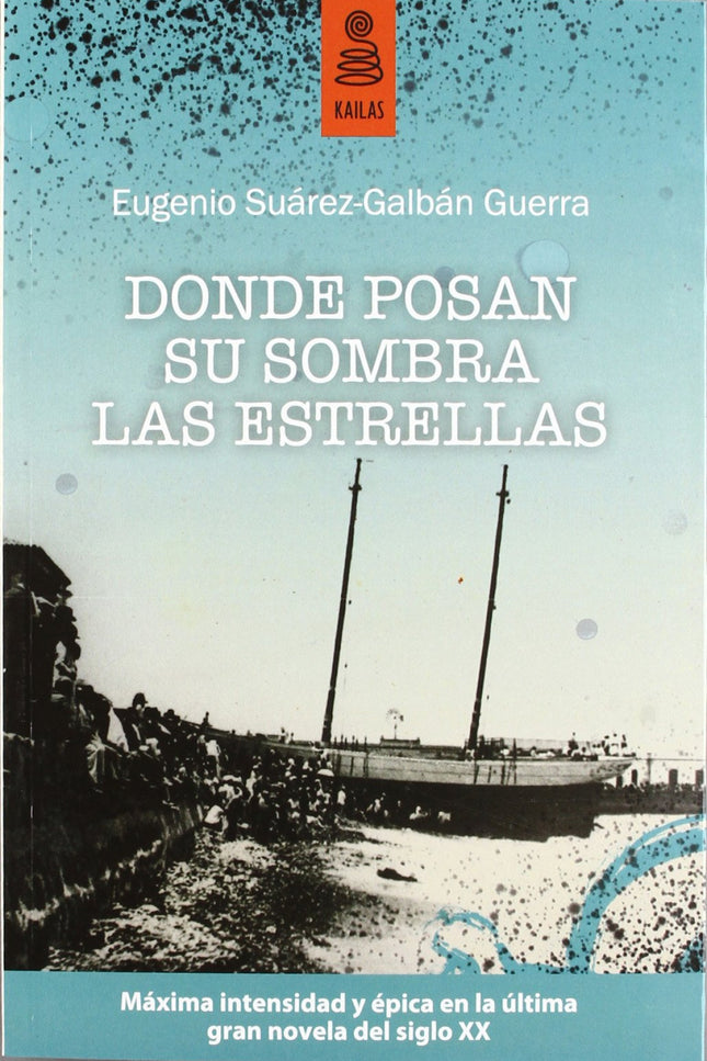 Libro Donde Posan Su Sombra Las Estrellas: Donde posan su sombra las estrellas es una novela de aprendizaje de revolucio