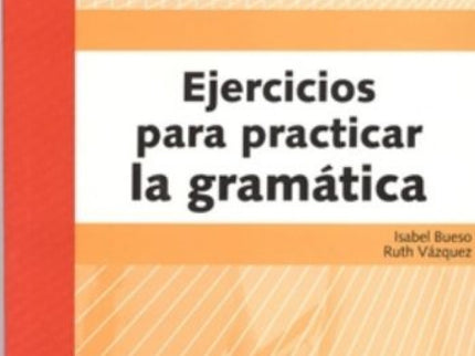 Libro Ejercicios Para Practicar La Gramática: Ejercicios para practicar la gramática Ejercicios para practicar la gramát
