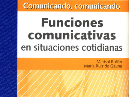 Libro Comunicando, Comunicando: Temas de español: Funciones comunicativas en situaciones cotidianas. Estructura del libr