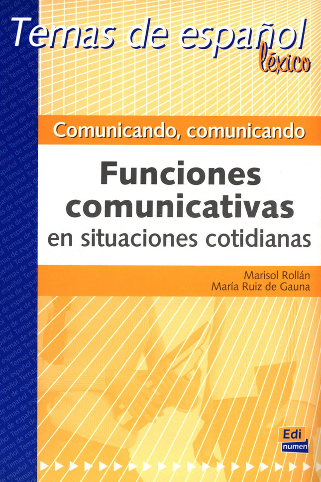 Libro Comunicando, Comunicando: Temas de español: Funciones comunicativas en situaciones cotidianas. Estructura del libr