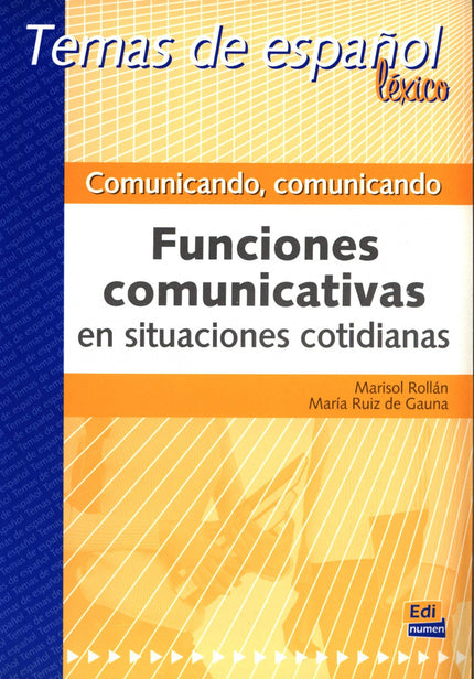 Libro Comunicando, Comunicando: Temas de español: Funciones comunicativas en situaciones cotidianas. Estructura del libr