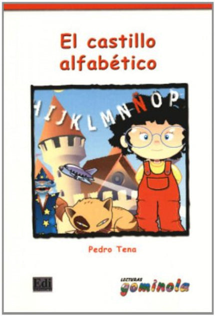 Libro El Castillo Alfabético: Lecturas Gominola para niños entre 8 y 12 años. Sinopsis: El castillo alfabético narra la 