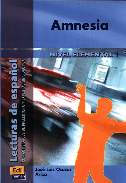 Libro Amnesia, Lecturas De Español. Nivel Elemental: Lectura graduada de español - Nivel elemental I (A1) Sinopsis: Un r