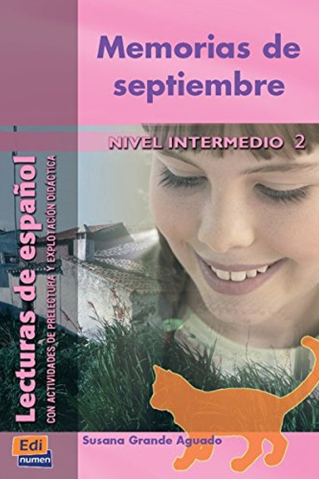 Libro Memorias De Septiembre: Lectura graduada de español - Nivel intermedio II (B1) Argumento de esta lectura: Una vuel