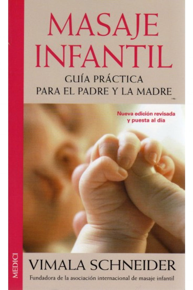 Libro Masaje Infantil: En esta nueva edición la autora nos habla de cómo el masaje beneficia a los pequeños, alivia su m