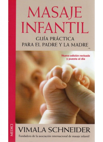 Libro Masaje Infantil: En esta nueva edición la autora nos habla de cómo el masaje beneficia a los pequeños, alivia su m