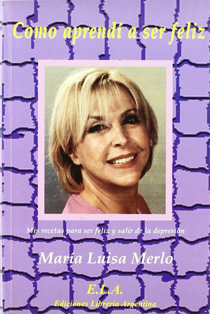 Portada del libro Cómo Aprendí A Ser Feliz