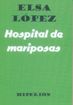 Libro Hospital De Mariposas: ELSA LÓPEZ (1943) Catedrática y Doctora en filosofía. Miembro correspondiente de la Real Academia de Córdoba de Ciencias, Bellas Letras y Nobles Artes.
