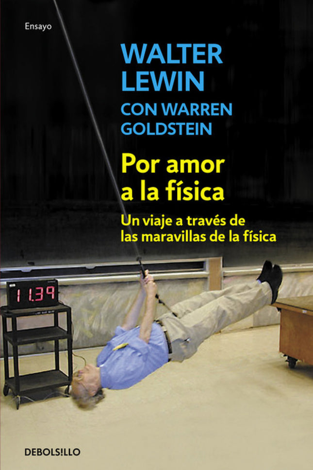 Libro Por Amor A La Física: «Has cambiado mi vida» es una frase muy común en los emails que Walter Lewin recibe a diario