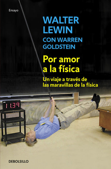 Libro Por Amor A La Física: «Has cambiado mi vida» es una frase muy común en los emails que Walter Lewin recibe a diario